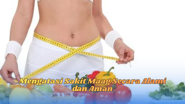 Mengatasi Sakit Maag