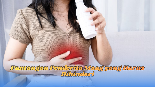 pantangan penderita maag
