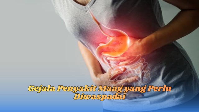 gejala penyakit maag